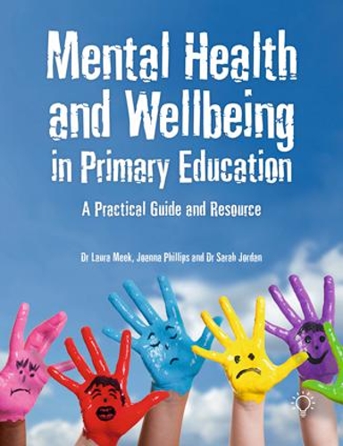 Бумажная книга «Mental Health and Well-being in Primary Education: A Practical Guide and Resource», авторов Джо Филлипс, Лаура Мик, Сара Джордан - фото №1