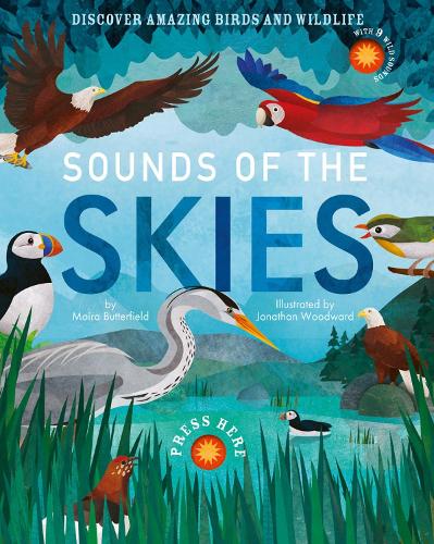 Паперова книга «Sounds of the Skies: Discover amazing birds and wildlife», автор Мойра Баттерфілд - фото №1