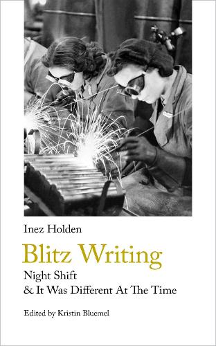 Паперова книга «Blitz Writing: Night Shift & It Was Different At The Time», автор Інес Холден - фото №1