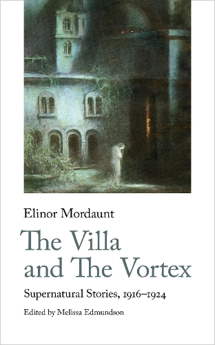 Паперова книга «The Villa and The Vortex: Selected Supernatural Stories, 1916-1924», автор Елінор Мордаунт - фото №1