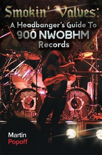 Паперова книга «Smokin' Valves: A Headbanger's Guide To 900 NWOBHM Records», автор Мартін Попофф - фото №1