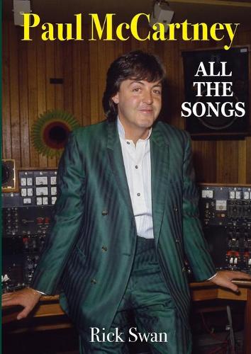 Паперова книга «Paul McCartney: All The Songs», автор Рік Свон - фото №1