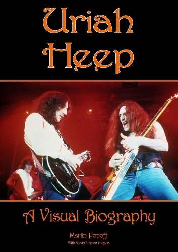 Бумажная книга «Uriah Heep: A Visual Biography», автор Мартин Попофф - фото №1