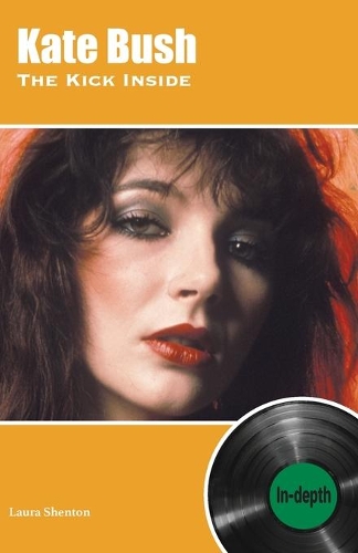 Паперова книга «Kate Bush The Kick Inside: In-depth», автор Лора Шентон - фото №1