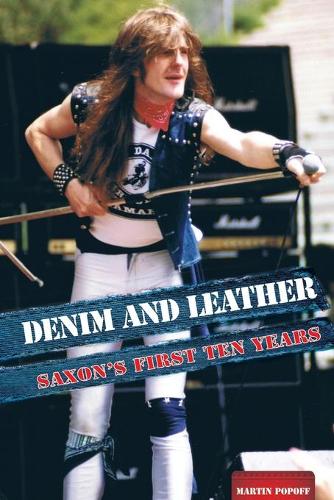 Бумажная книга «Denim And Leather: Saxon's First Ten Years», автор Мартин Попофф - фото №1