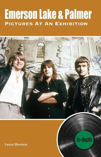 Бумажная книга «Emerson Lake & Palmer Pictures At An Exhibition: In-depth», автор Лаура Шентон - фото №1