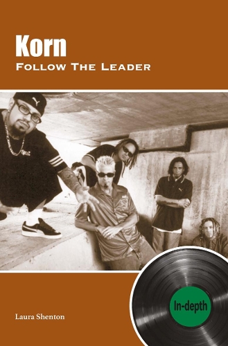 Паперова книга «Korn Follow The Leader: In-depth», автор Лора Шентон - фото №1