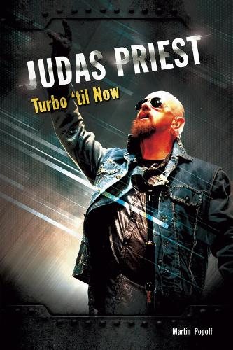 Бумажная книга «Judas Priest: Turbo 'til Now», автор Мартин Попофф - фото №1