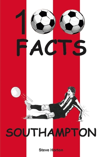 Паперова книга «Southampton - 100 Facts», автор Стів Хортон - фото №1
