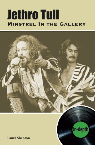 Паперова книга «Jethro Tull Minstrel In The Gallery: In-depth», автор Лора Шентон - фото №1
