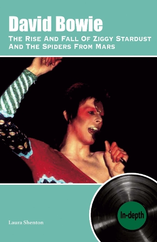 Бумажная книга «David Bowie The Rise And Fall Of Ziggy Stardust And The Spiders From Mars: In-depth», автор Лаура Шентон - фото №1