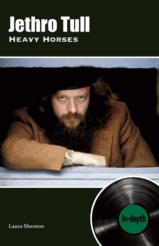 Бумажная книга «Jethro Tull Heavy Horses: In-depth», автор Лаура Шентон - фото №1