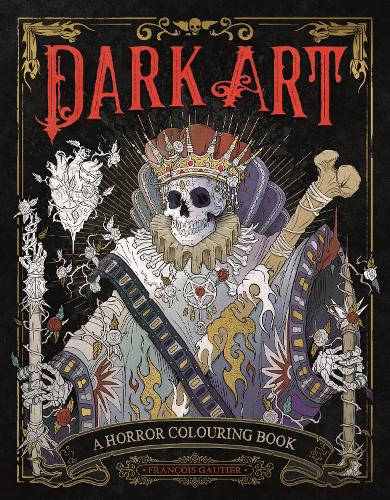 Паперова книга «Dark Art: A Horror Colouring Book», автор Франсуа Готьє - фото №1