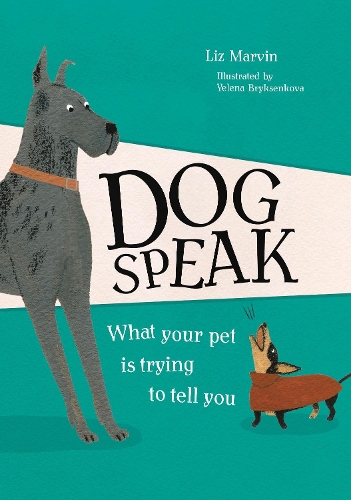 Бумажная книга «Dog Speak: What Your Pet is Trying to Tell You», автор Лиз Марвин - фото №1