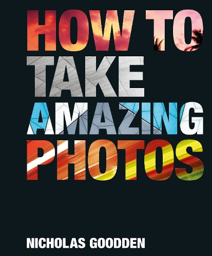 Паперова книга «How To Take Amazing Photos», автор Ніколас Гудден - фото №1