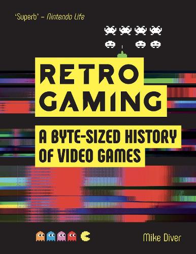 [object Object] «Retro Gaming: A Byte-sized History of Video Games – From Atari to Zelda», автор Майк Дайвер - фото №1