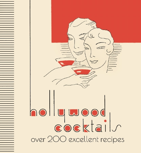 Бумажная книга «Hollywood Cocktails: Over 200 Excellent Recipes, The Stunning Facsimile Edition», автор LOM ART - фото №1