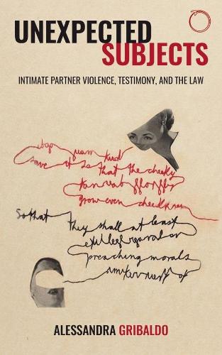 Бумажная книга «Unexpected Subjects – Intimate Partner Violence, Testimony, and the Law», автор Алессандра Грибальдо - фото №1