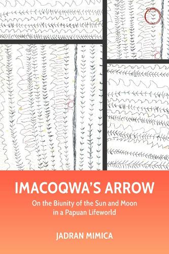 Бумажная книга «Imacoqwa`s Arrow - On the Biunity of the Sun and Moon in a Papuan Lifeworld», автор Жадран Мимика - фото №1