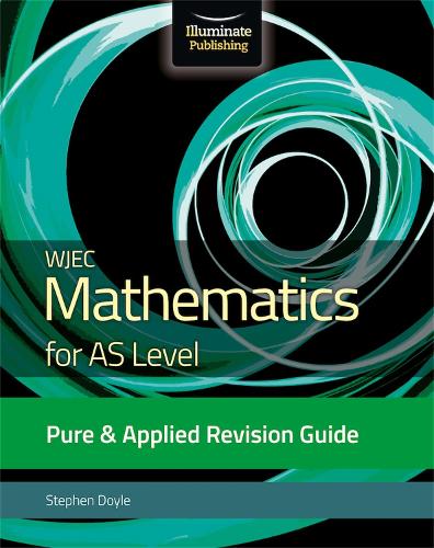 Бумажная книга «WJEC Mathematics for AS Level Pure & Applied: Revision Guide», автор Стивен Дойл - фото №1