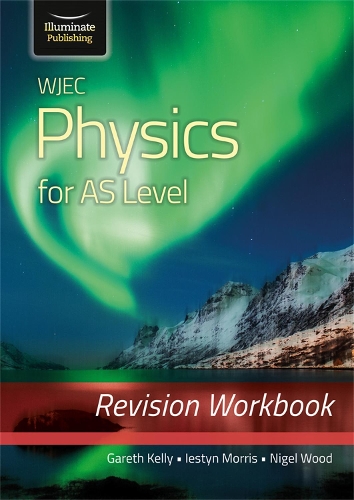 Бумажная книга «WJEC Physics for AS Level: Revision Workbook», автор Гарет Келли - фото №1