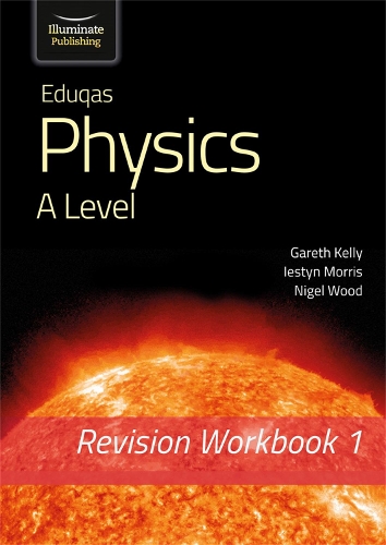 Бумажная книга «Eduqas Physics A Level - Revision Workbook 1», авторов Гарет Келли, Иестин Моррис - фото №1
