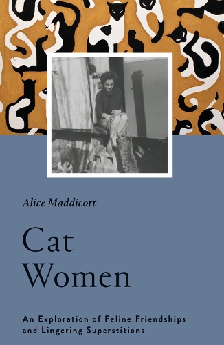 Бумажная книга «Cat Women: An Exploration of Feline Friendships and Lingering Superstitions», автор Элис Мэддикотт - фото №1