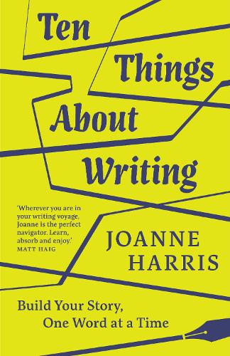 Бумажная книга «Ten Things About Writing: Build Your Story, One Word at a Time», автор Джоанна Харрис - фото №1