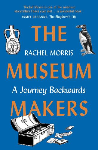 Паперова книга «The Museum Makers: A Journey Backwards», автор Рейчел Морріс - фото №1