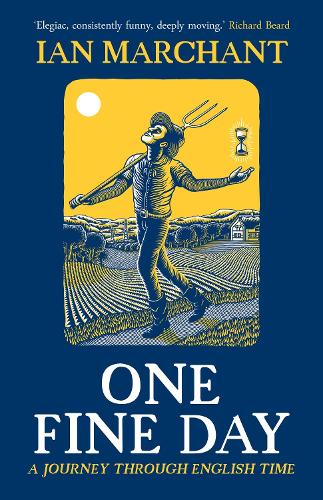 Бумажная книга «One Fine Day: A Journey Through English Time», автор Иэн Марчент - фото №1