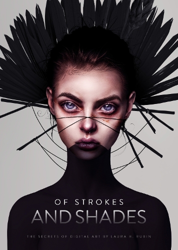 Бумажная книга «Of Strokes and Shades: The secrets of digital art by Laura H. Rubin», автор Лаура Х. Рубин - фото №1