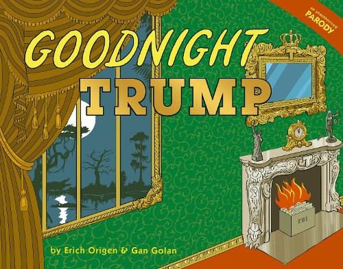 Бумажная книга «Goodnight Trump», авторов Эрих Ориген, Ган Голан - фото №1