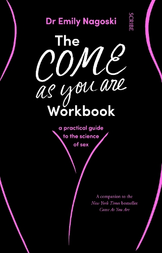 Бумажная книга «The Come As You Are Workbook: a practical guide to the science of sex», автор Эмили Нагоски - фото №1