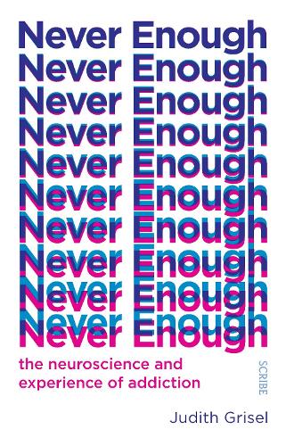Бумажная книга «Never Enough: the neuroscience and experience of addiction», автор Джудит Гризель - фото №1