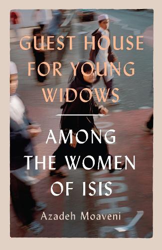 Паперова книга «Guest House for Young Widows: among the women of ISIS», автор Азаде Моавені - фото №1