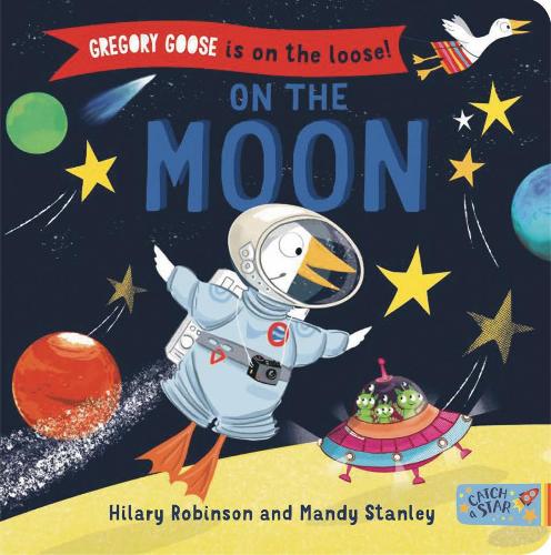 [object Object] «Gregory Goose is on the Loose!: On the Moon», автор Хилари Робинсон - фото №1