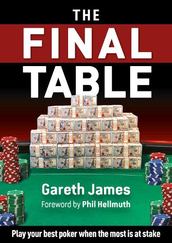 Паперова книга «The Final Table: Play your best poker when the most is at stake», автор Гарет Джеймс - фото №1