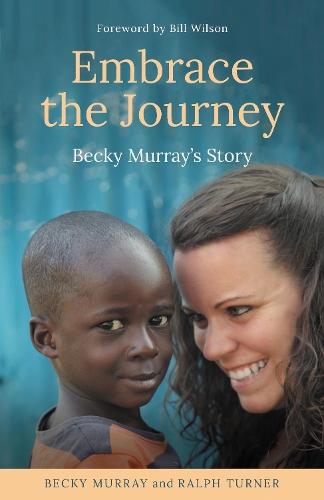 Бумажная книга «Embrace the Journey: Becky Murray's Story», авторов Бекки Мюррей, Ральф Тернер - фото №1