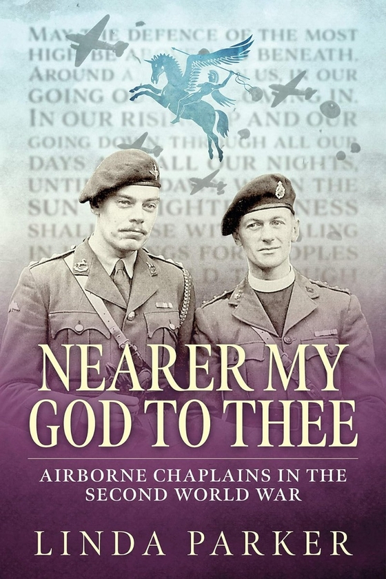 Бумажная книга «Nearer My God to Thee. Airborne Chaplains in the Second World War», автор Линда Паркер - фото №1