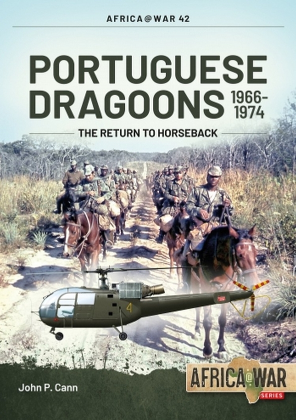 Бумажная книга «Portuguese Dragoons 1966-1974. The Return to Horseback», автор Джон П. Канн - фото №1