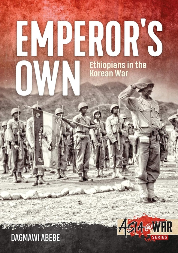Бумажная книга «Emperor's Own. Ethiopian Forces in the Korean War», автор Дагмави Абебе - фото №1