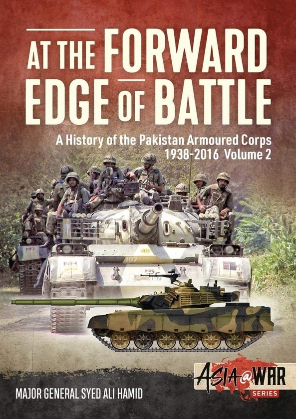 Бумажная книга «At the Forward Edge of Battle. A History of the Pakistan Armoured Corps 1938-2016. Volume 2», автор Сайед Али Хамид - фото №1