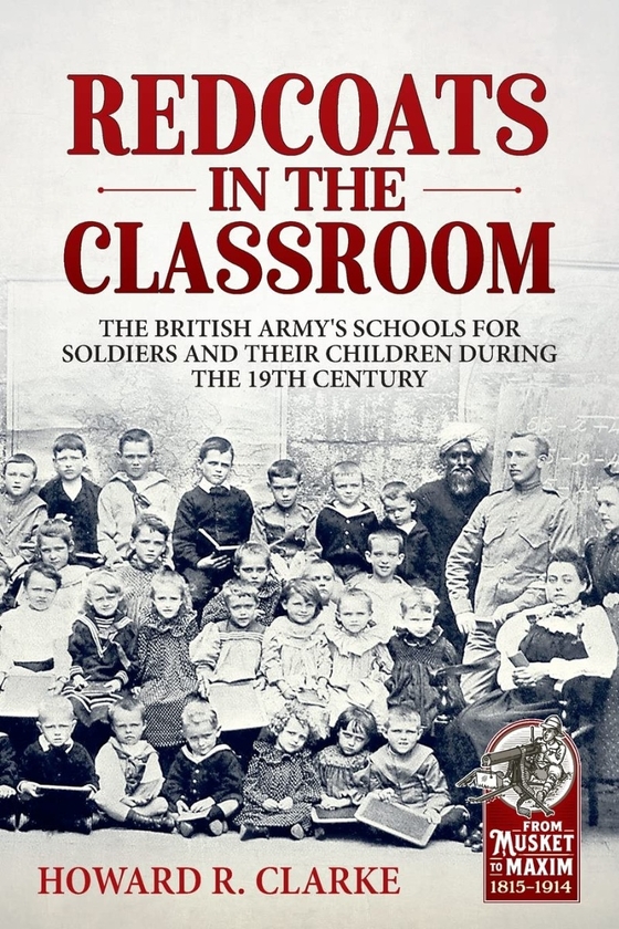Бумажная книга «Redcoats in the Classroom. The British Army's Schools for Soldiers and their Children during the 19th Century», автор Говард Р. Кларк - фото №1