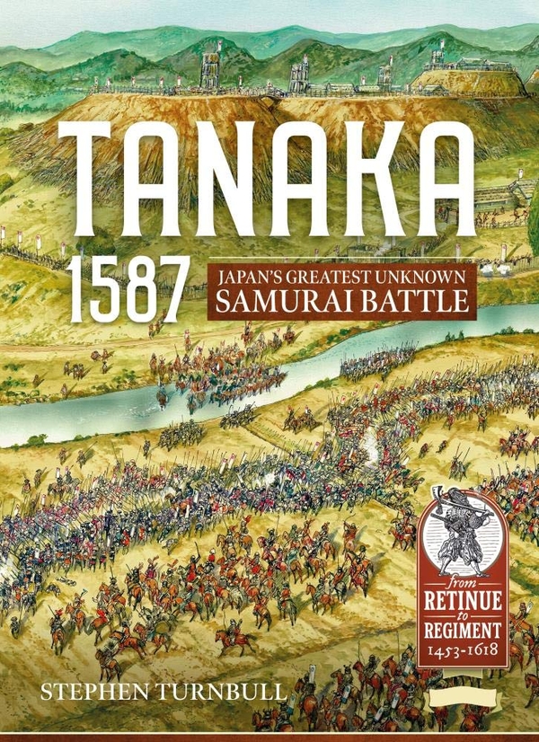 Бумажная книга «Tanaka 1587. Japan's Greatest Unknown Samurai Battle», автор Стивен Тернбулл - фото №1