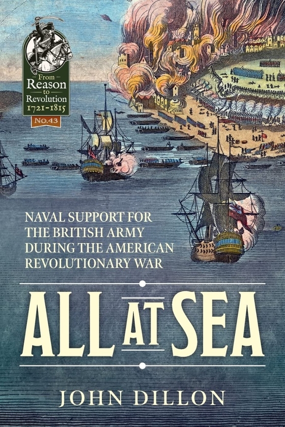 Паперова книга «All at Sea. Naval Support for the British Army During the American Revolutionary War», автор Джон Діллон - фото №1