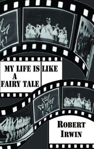 Бумажная книга «My Life is like a Fairy Tale», автор Роберт Ирвин - фото №1