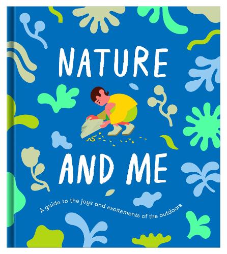 Бумажная книга «Nature and Me: a guide to the joys and excitements of the outdoors», автор The School of Life - фото №1