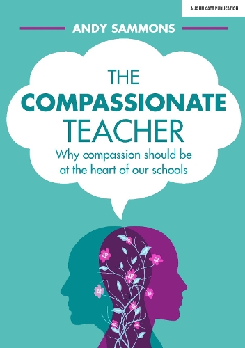 [object Object] «The Compassionate Teacher: Why self-care should be at the heart of everything teachers should do in and out of the classroom», автор Энди Сэммонс - фото №1