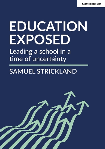 [object Object] «Education Exposed: Leading a school in a time of uncertainty», автор Семюель Стрікленд - фото №1