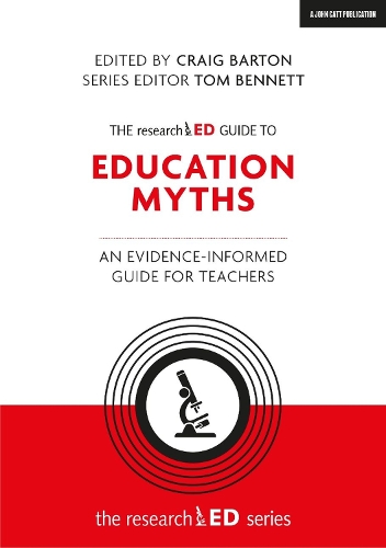 Бумажная книга «The researchED Guide to Education Myths: An evidence-informed guide for teachers», авторов Крейг Бартон, Том Беннетт - фото №1